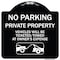 Signmission No Parking Private Property Vehicles Ticketed Towed Owners Expense Alum, 18" L, 18" H, BW-1818-23798 A-DES-BW-1818-23798 - alternate 1